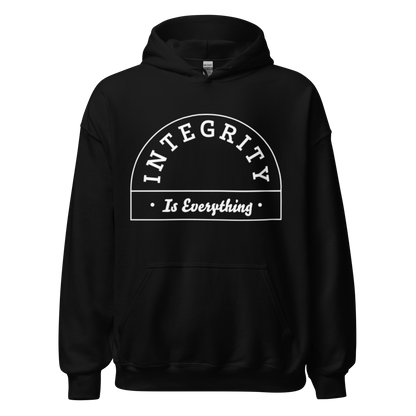 Integrity Is Everything Unisex Hoodie